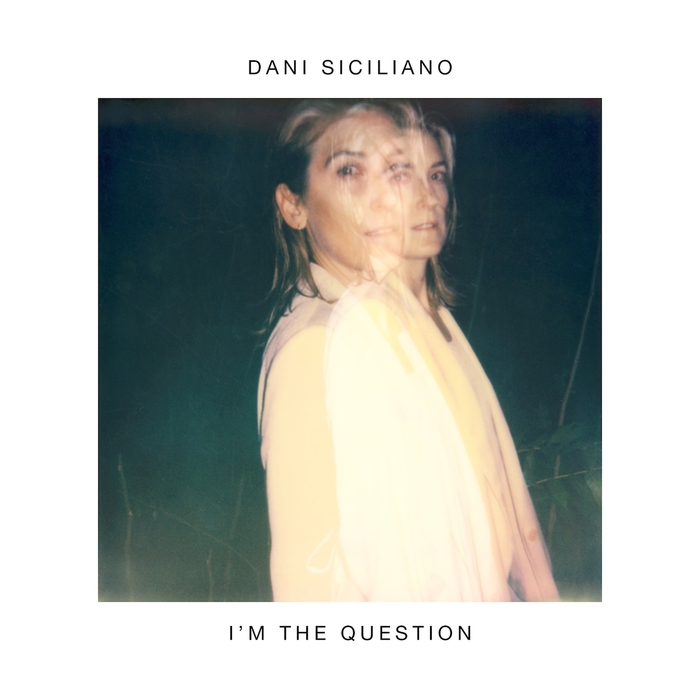 Dani Siciliano – I’m the Question