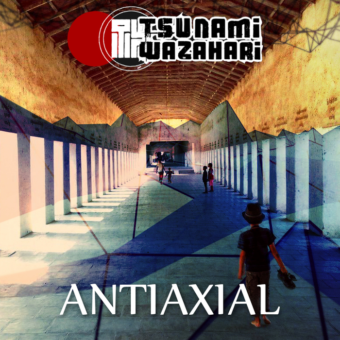 Tsunami Wazahari – Antiaxial
