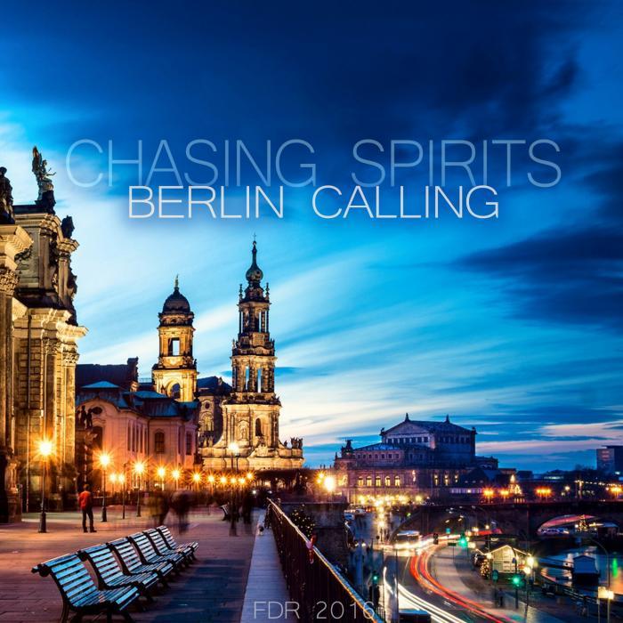 Chasing Spirits – Berlin Calling