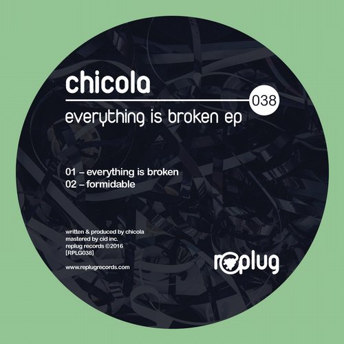 Chicola – Everything Is Broken