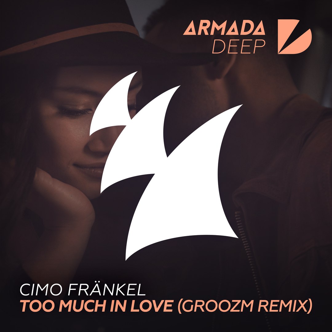 Cimo Fränkel – Too Much in Love (Groozm Remix)