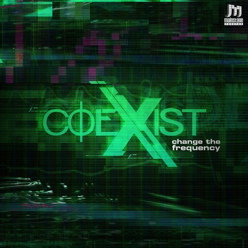 Coexist – Change the Frequency