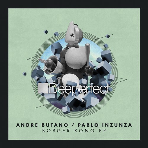 Andre Butano & Pablo Inzunza – Borger Kong EP