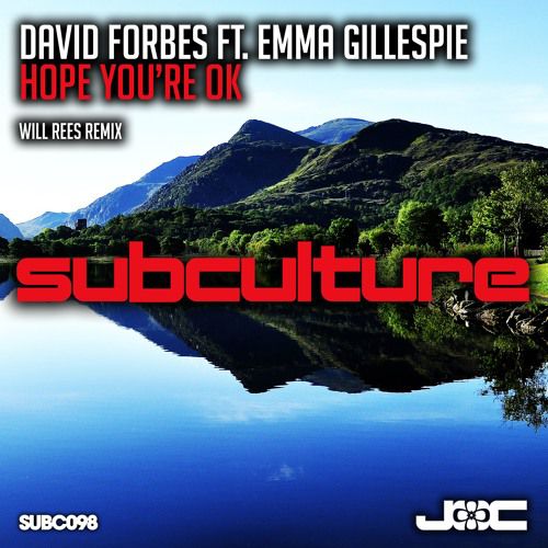 David Forbes feat. Emma Gillespie – Hope You’re OK (Will Rees Remix)