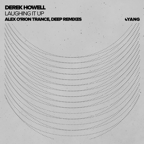 Derek Howell – Laughing It Up (Alex O’Rion Trance, Deep Remixes)
