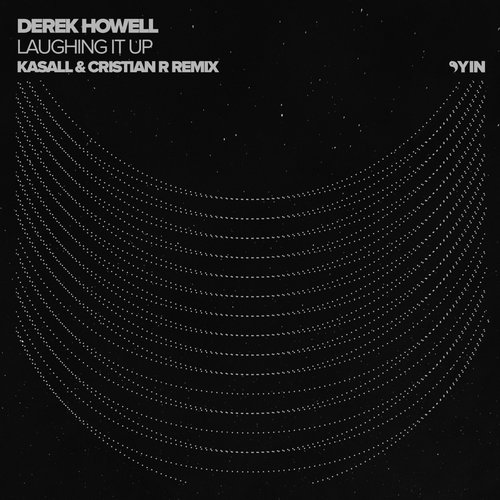 Derek Howell – Laughing It Up (Kasall & Cristian R Remix)