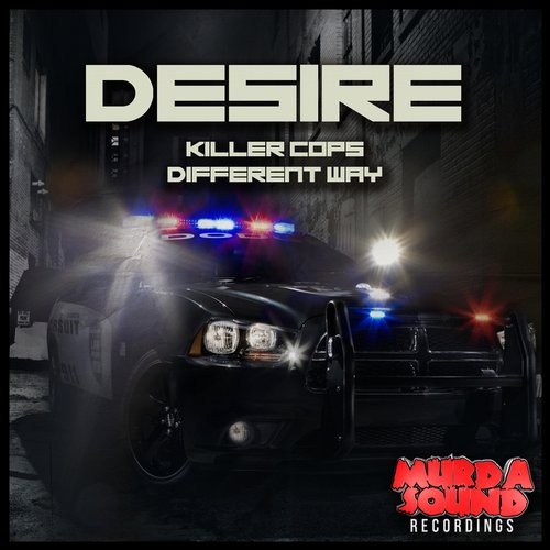 Desire – Killer Cops / Different Way