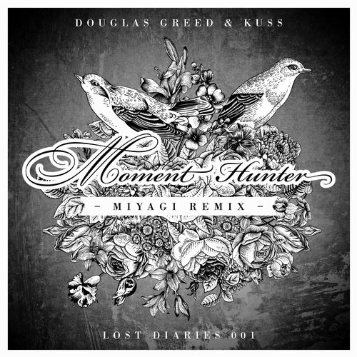 Douglas Greed & Kuss – Moment Hunter (Miyagi Remix)