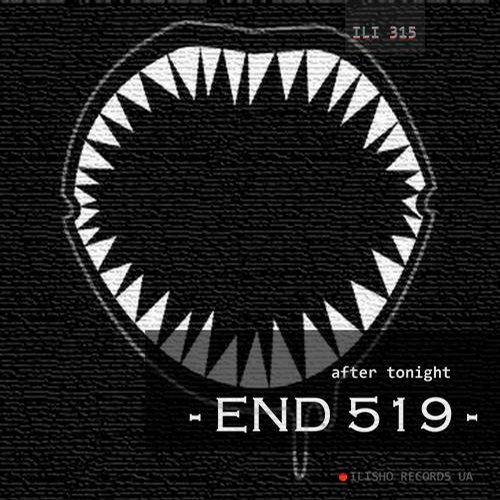 END 519 – After Tonight