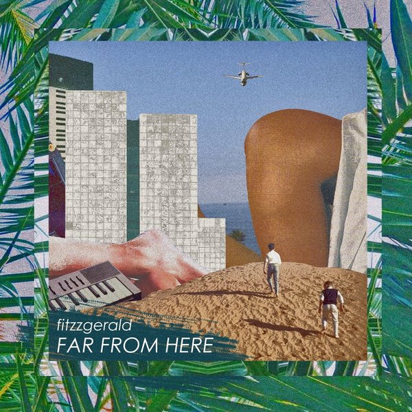 Fitzzgerald – Far from Here