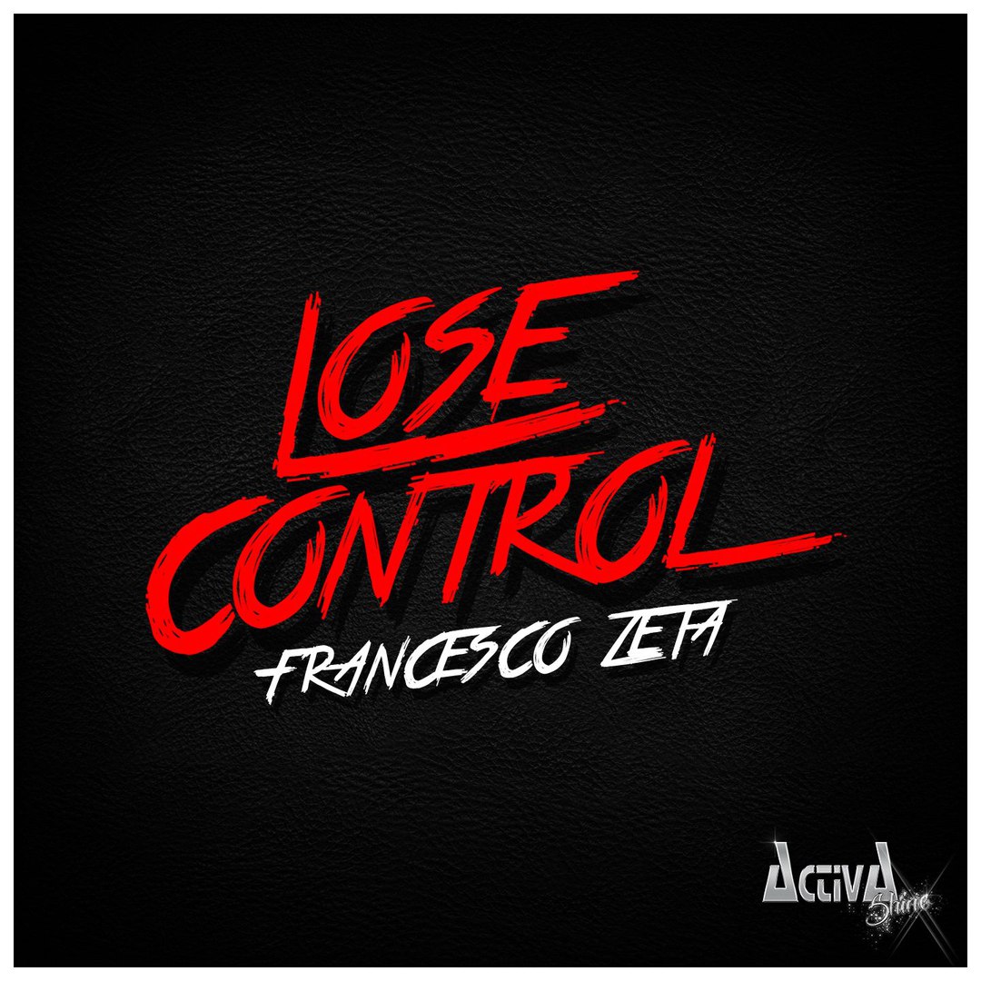 Francesco Zeta – Lose Control