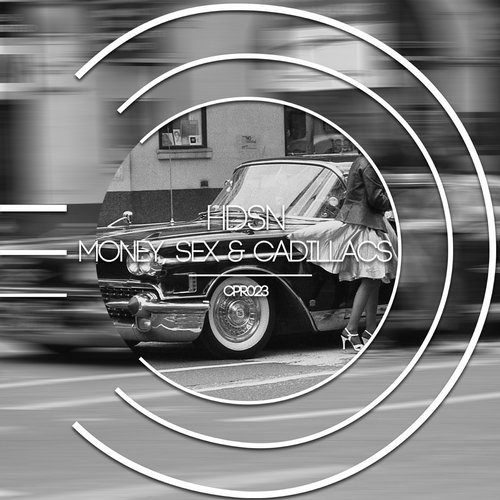 HDSN – Money, Sex & Cadillacs