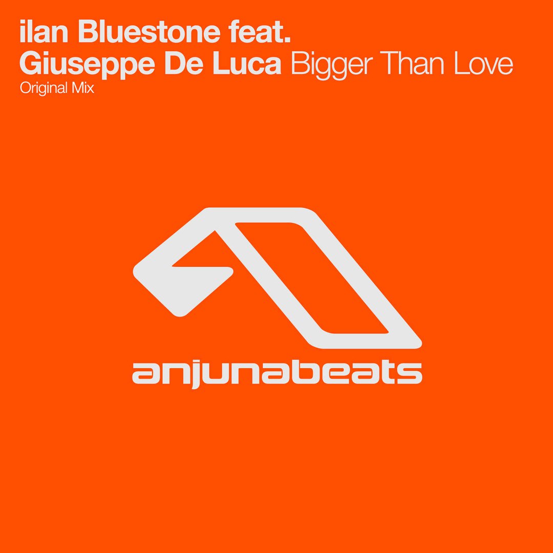 Ilan Bluestone feat. Giuseppe De Luca – Bigger Than Love