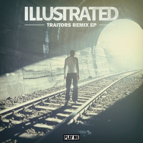Illustrated – Traitors Remix EP