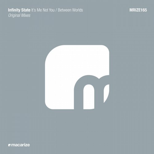 Infinity State – It’s Me Not You / Between Worlds