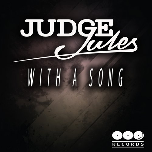 Judge Jules – With A Song