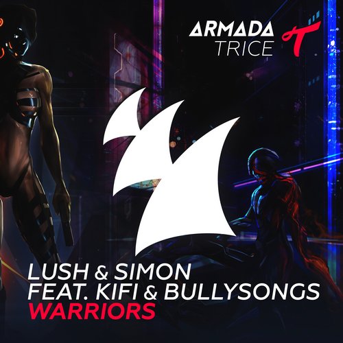 Lush & Simon Feat. BullySongs & KiFi – Warriors