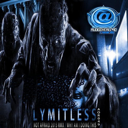 Lymitless – Not Afraid 2015 / Why Am I Doing This