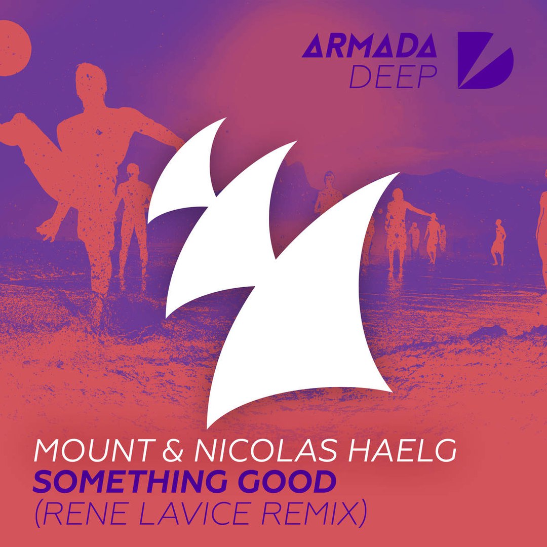 MOUNT & Nicolas Haelg – Something Good (Rene LaVice Extended Remix)
