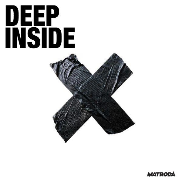 Matroda – Deep Inside
