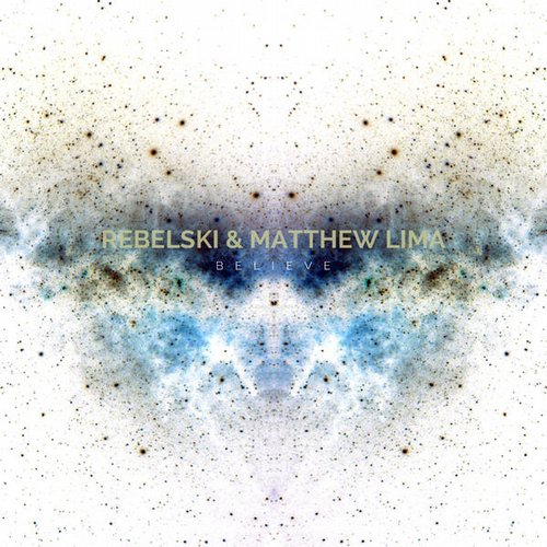Rebelski & Matthew Lima – Believe EP
