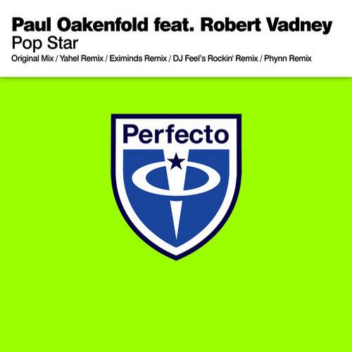 Paul Oakenfold feat. Robert Vadney – Pop Star