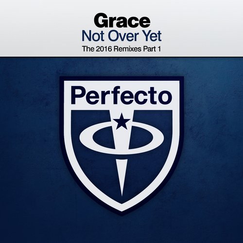 Paul Oakenfold pres. Grace – Not Over Yet (Remixes Part 1)
