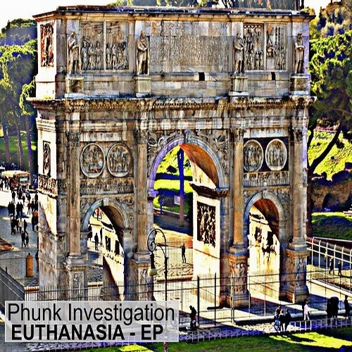 Phunk Investigation – Euthanasia EP