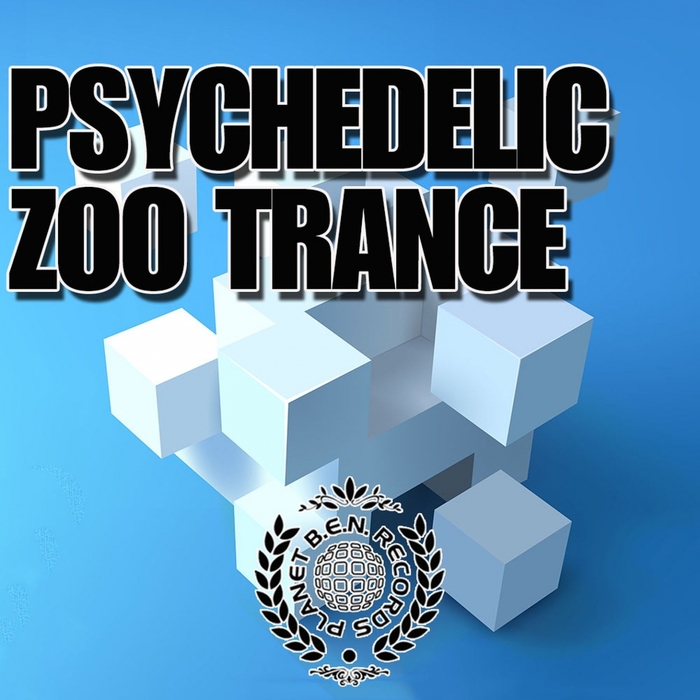 Planet B.E.N.: Psychedelic Zoo Trance