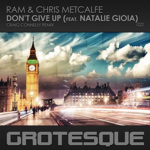 Ram & Chris Metcalfe Feat. Natalie Gioia – Don’t Give Up – Craig Connelly Remix