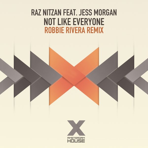 Raz Nitzan & Jess Morgan – Not Like Everyone (Robbie Rivera Remix)