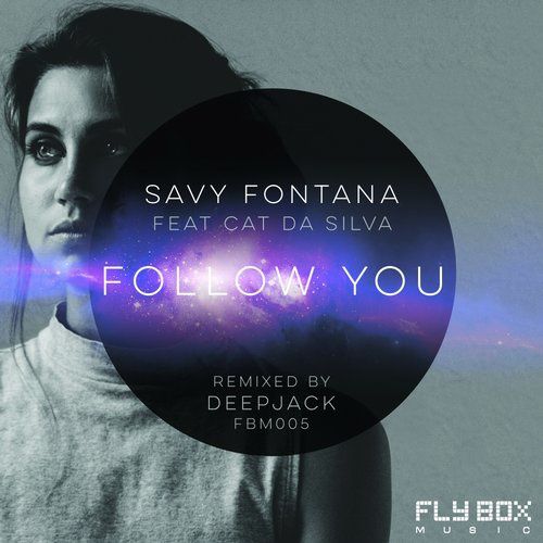 Savy Fontana feat. Cat Da Silva – Follow You