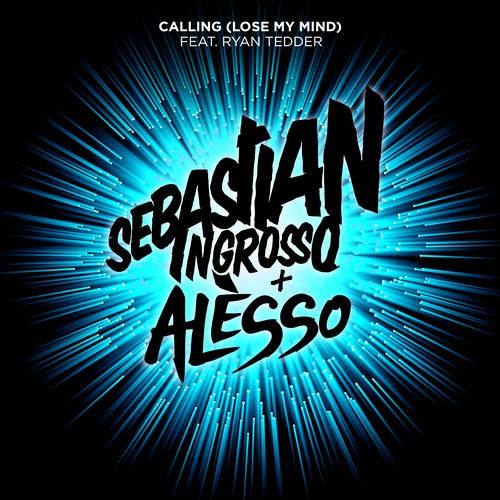 Sebastian Ingrosso, Alesso Feat. Ryan Tedder – Calling (Lose My Mind)