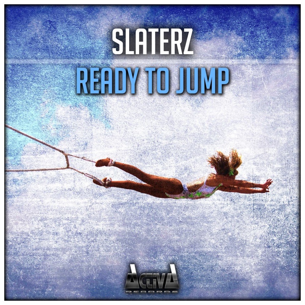 Slaterz – Ready To Jump