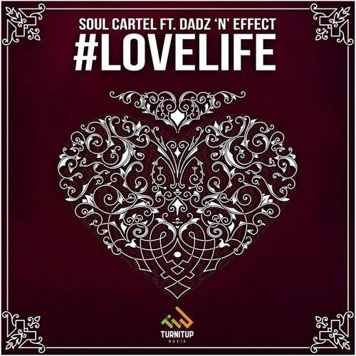 Soul Cartel feat. Dadz ‘N’ Effect – #LoveLife