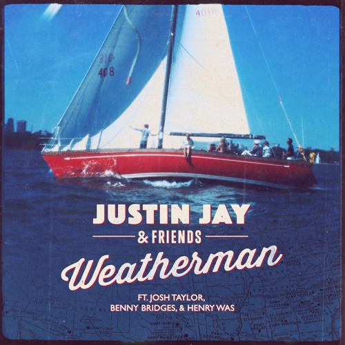 Justin Jay & Friends – Weatherman