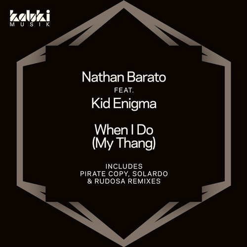 Kid Enigma & Nathan Barato – When I Do (My Thang)