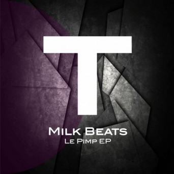 Milk Beats – Le Pimp EP