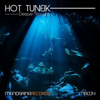 Hot Tuneik – Deeper Thoughts