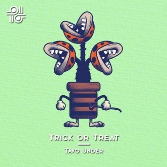 Tavo Under – Trick Or Treat