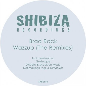 Brad Rock – Wazzup (The Remixes)