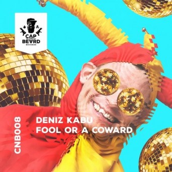 Deniz Kabu – Fool Or A Coward