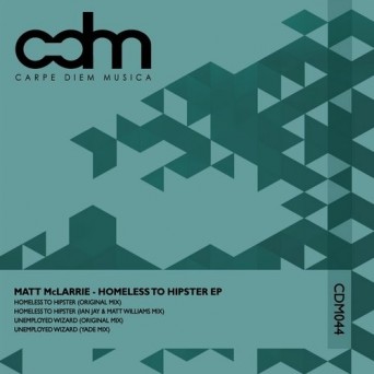 Matt McLarrie – Homeless To Hipster EP