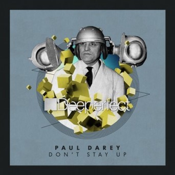 Paul Darey – Don’t Stay Up
