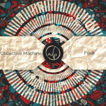Collective Machine – Fouk