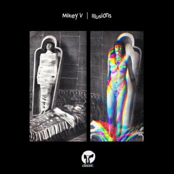 Mikey V – Illusions