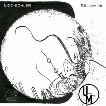 Nico Kohler – Tell It How It Is