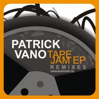 Patrick Vano – Tape Jam (Remixes)