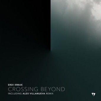 Erdi Irmak – Crossing Beyond