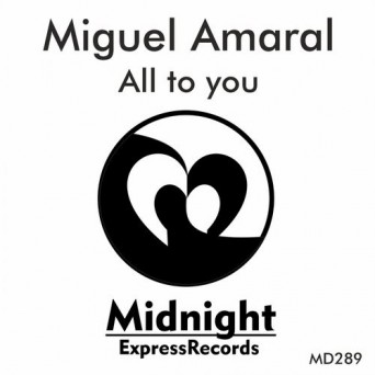 Miguel Amaral – All To You
